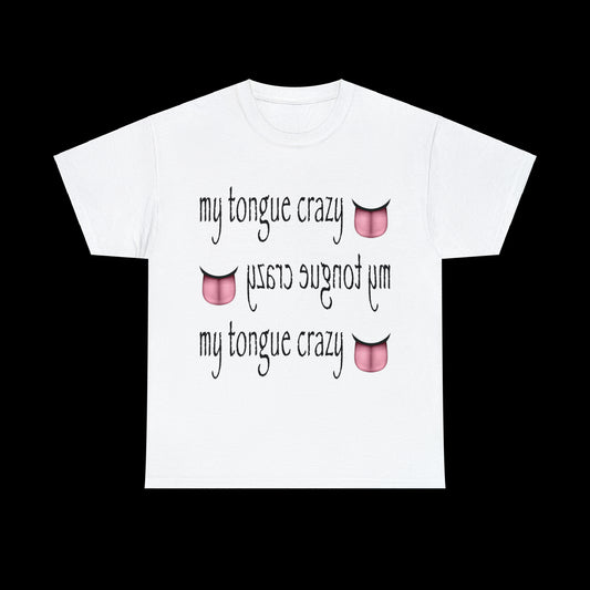My Tongue Crazy T-Shirt